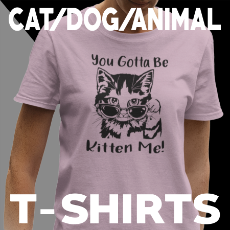 Cat / Dog / Animal T-Shirts