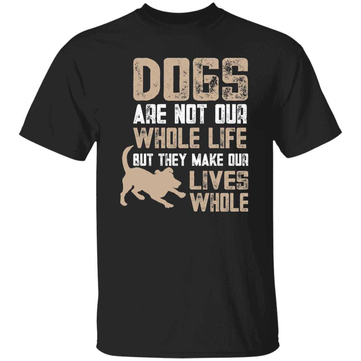 Dogs Are Not Our Whole Life T-Shirt