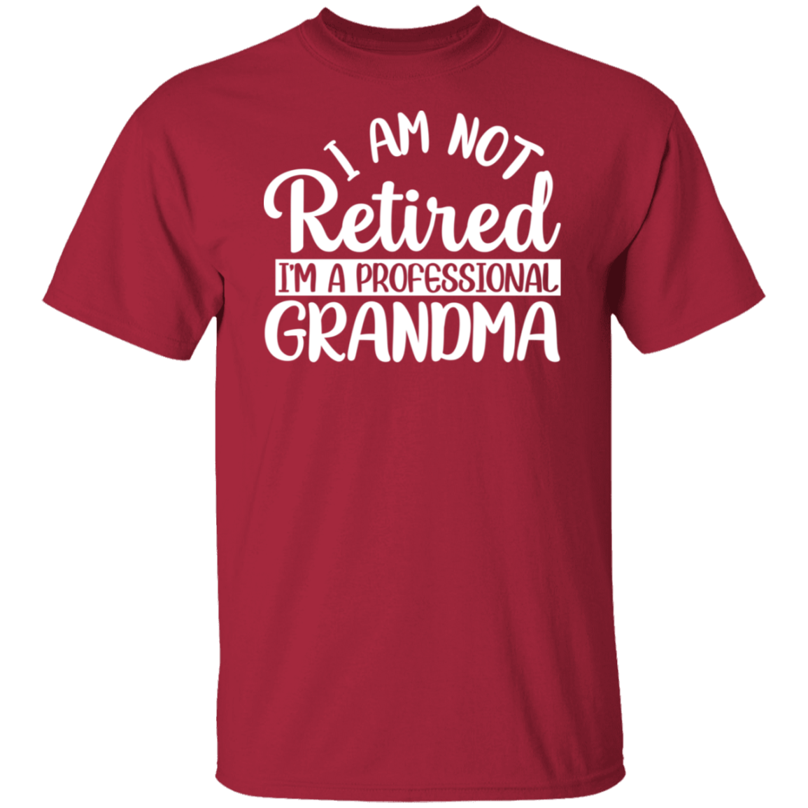 I Am Not Retired Grandma White Print T-Shirt