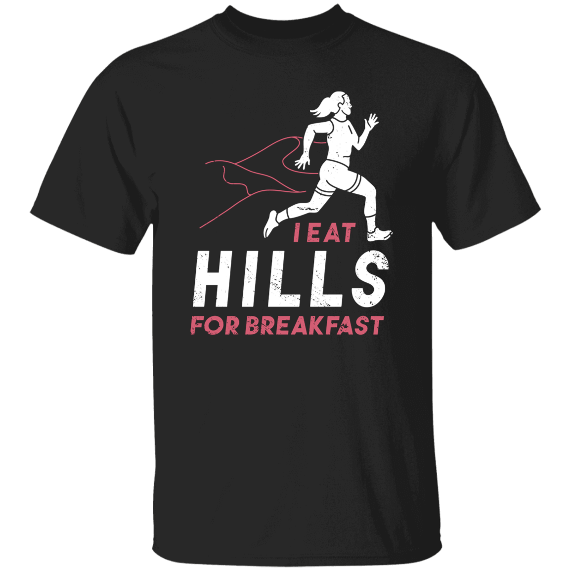 I Eat Hills For Breakfast T-Shirt