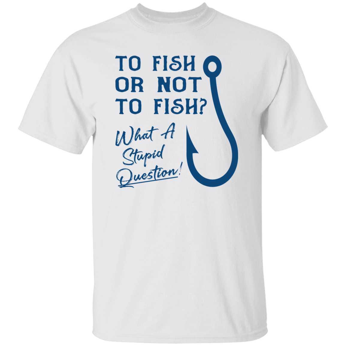 To Fish Or Not To Fish Blue Print T-Shirt