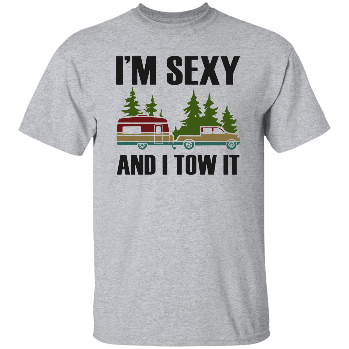 I'm Sexy And I Tow It T-Shirt
