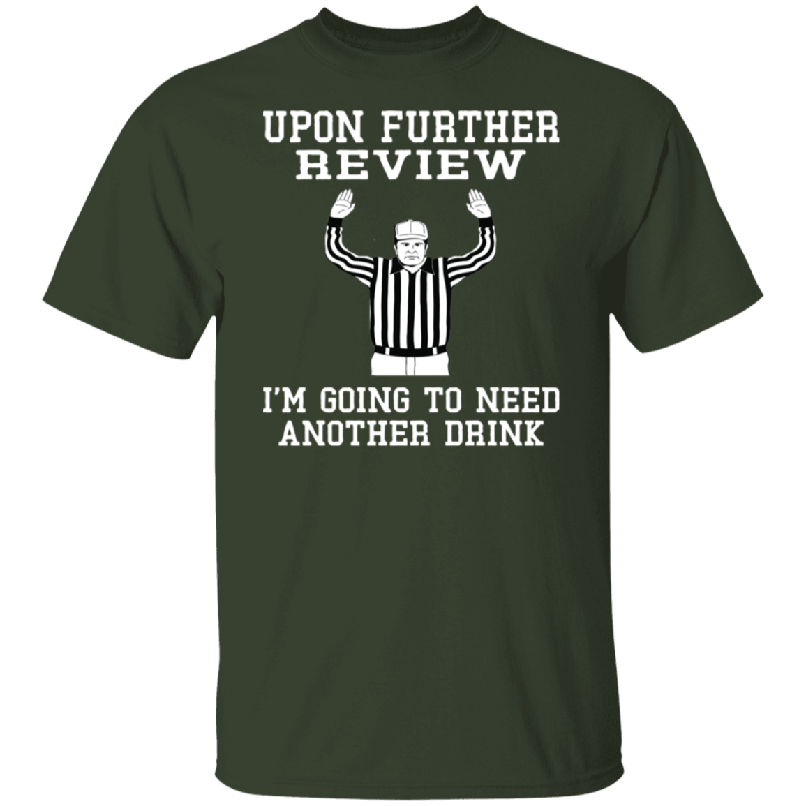 Upon Further Review Another Drink T-Shirt