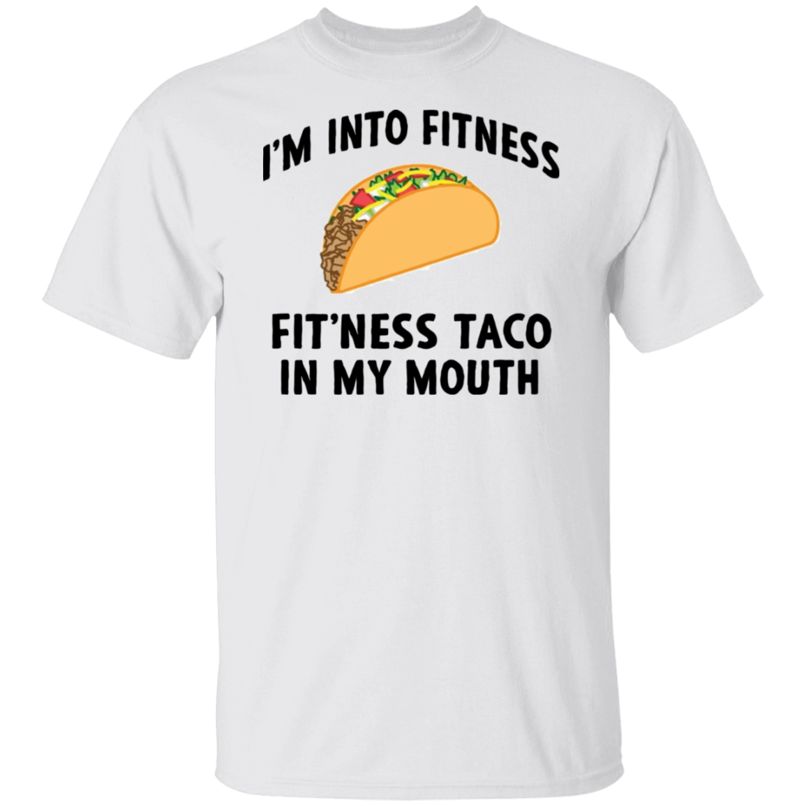 I'm Into Fitness Taco T-Shirt
