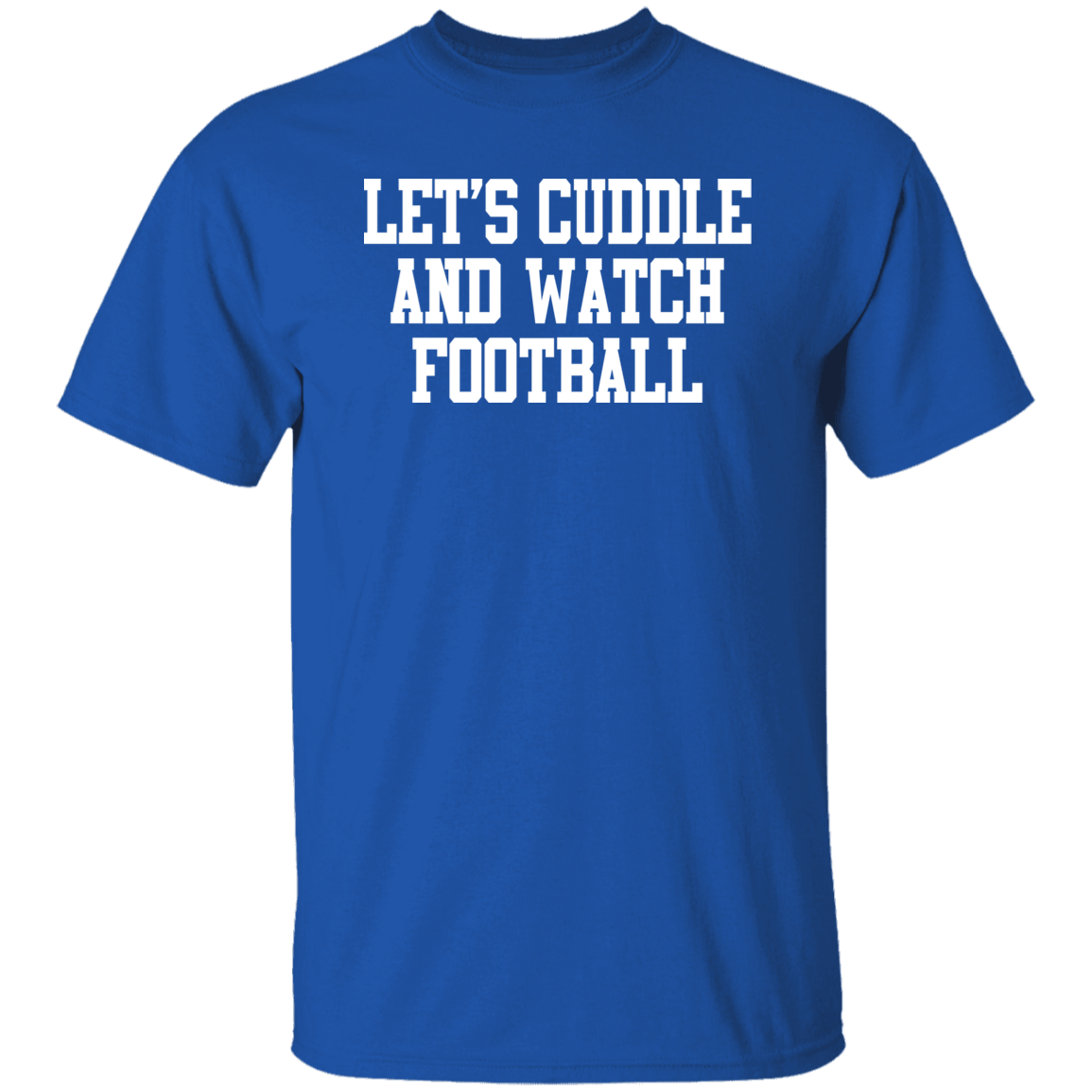 Let's Cuddle Watch Football White Print T-Shirt