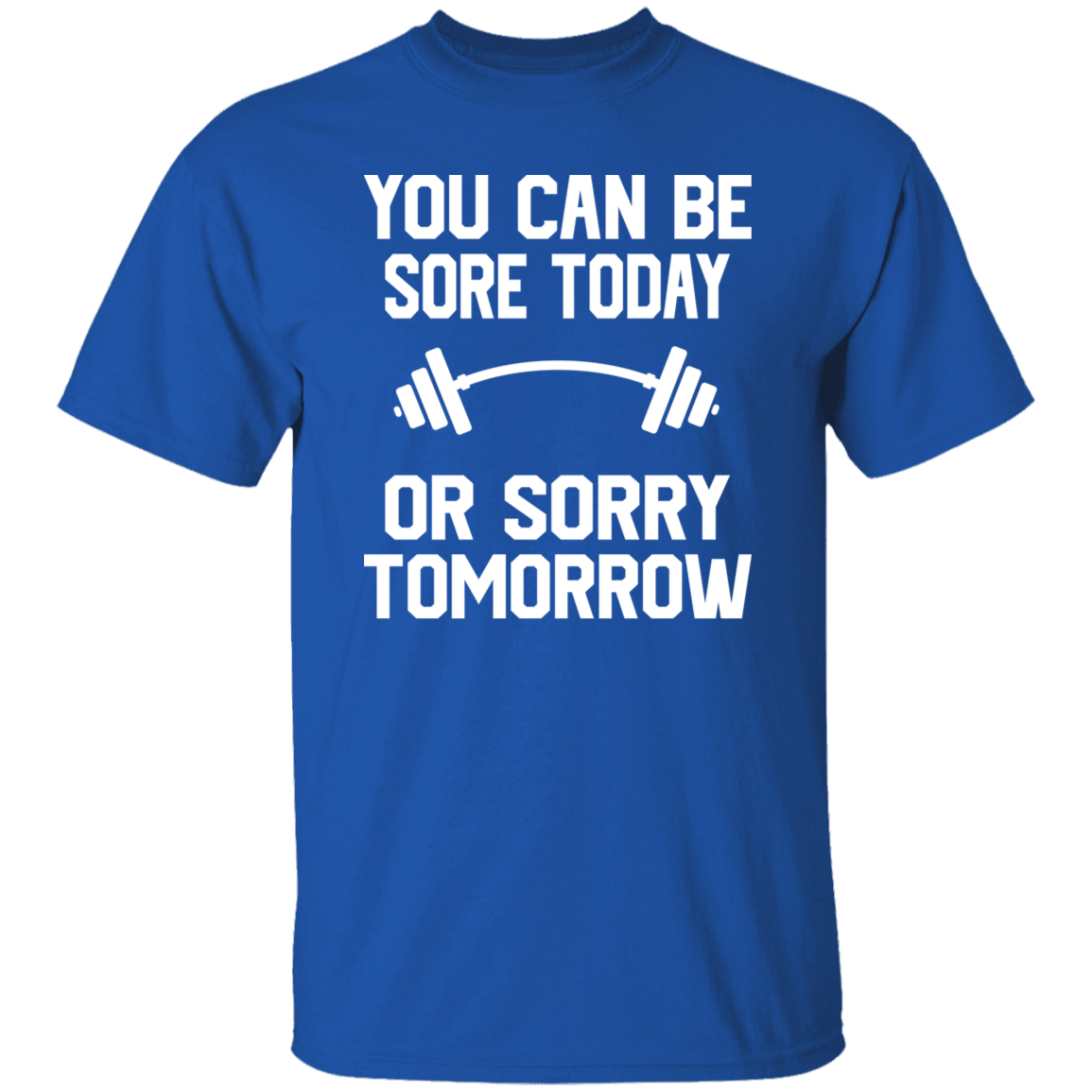 You Can Be Sore Today White Print T-Shirt