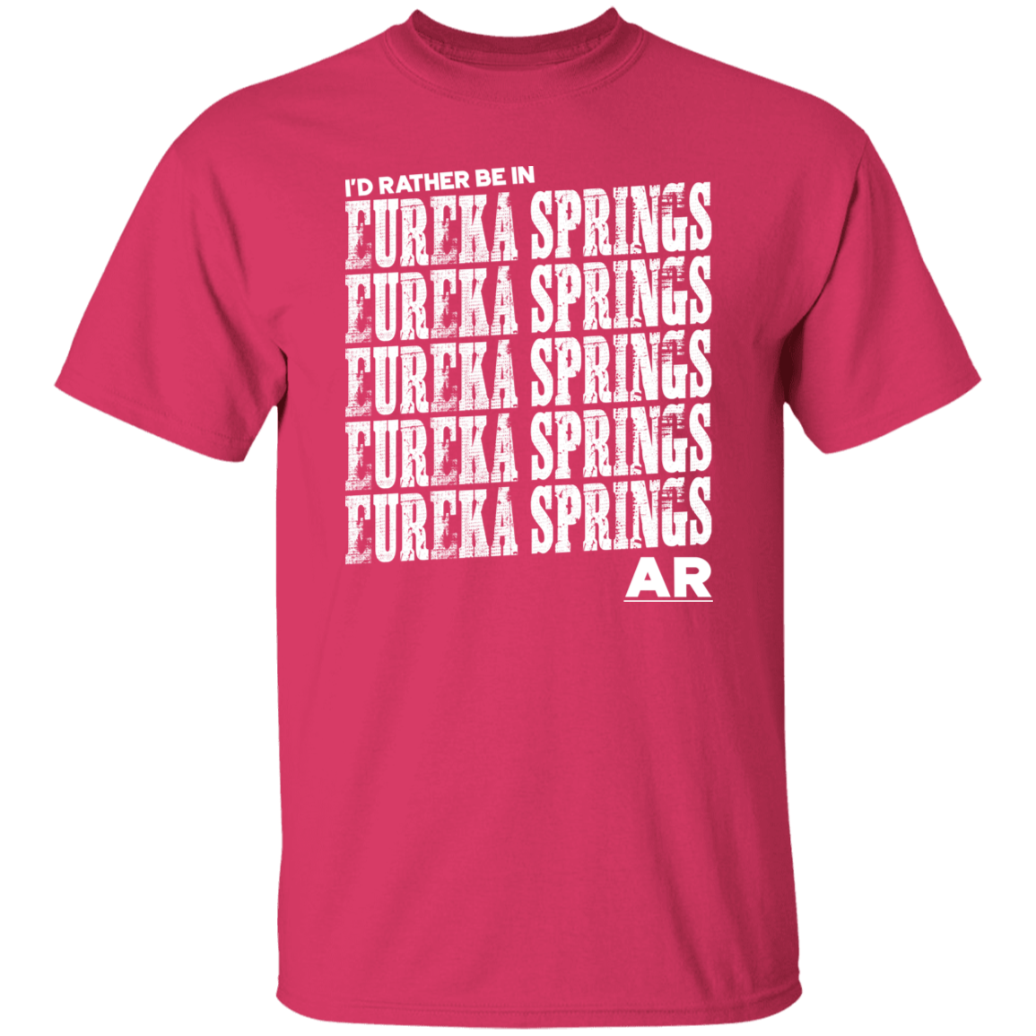 I'd Rather Be In Eureka Springs Arkansas White Print T-Shirt