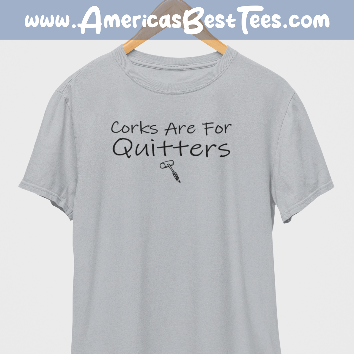 Corks Are For Quitters Black Print T-Shirt