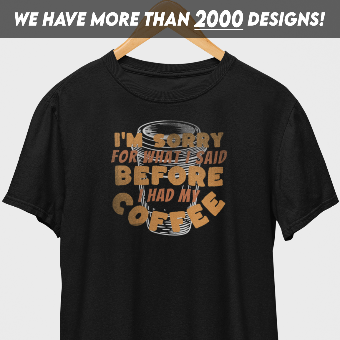 I'm Sorry For What I Said Coffee T-Shirt