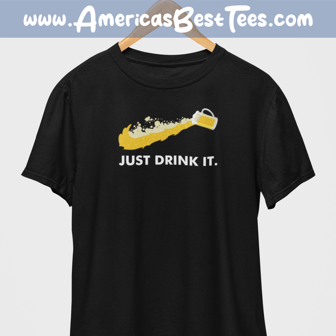 Just Drink It T-Shirt