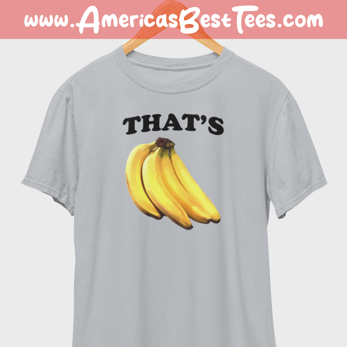 That's Bananas T-Shirt