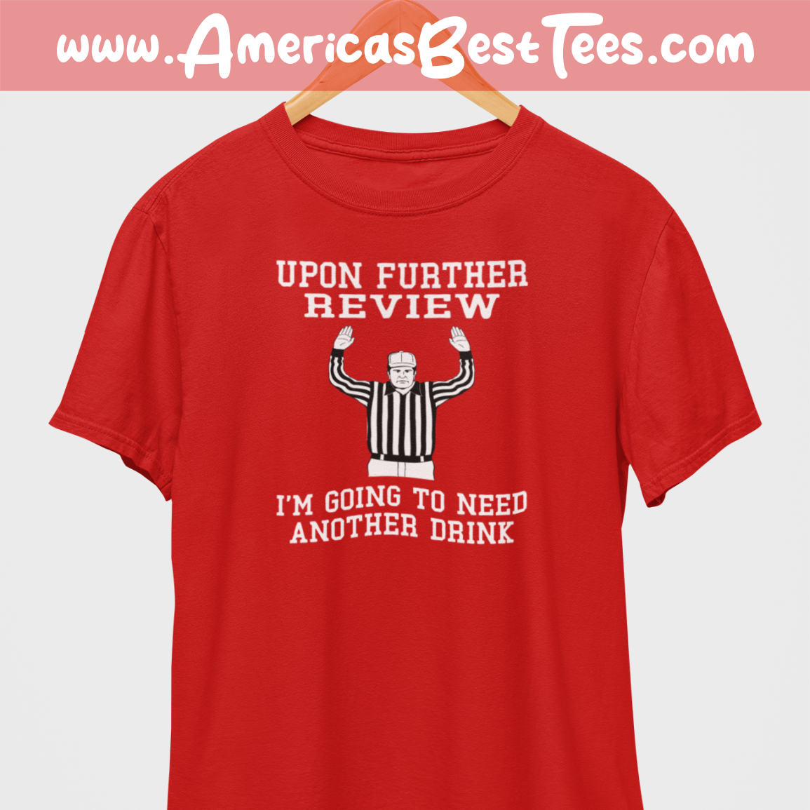 Upon Further Review Another Drink T-Shirt